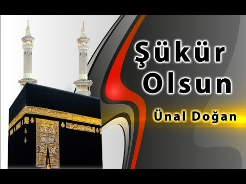 Ünal Doğan - Şükür Olsun  (Allah Adı Kalplerde Zikredelim Aşk İle) -  İlahi