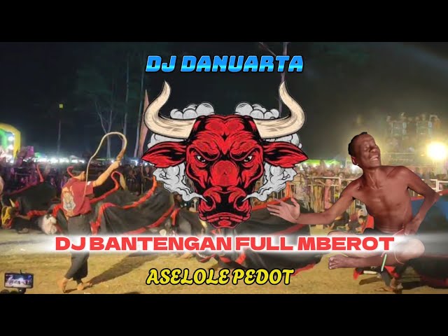 DJ BANTENGAN FULL MBEROT STYLE JANDUT X ASELOLE PEDOT VIRAL | DJ DANUARTA class=