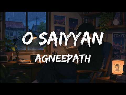 O Saiyyan (Lyrics) - Roop Kumar Rathod | Agneepath