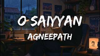O Saiyyan (Lyrics) - Roop Kumar Rathod | Agneepath