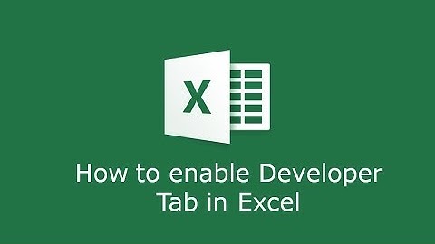 How to show/enable Developer tab in Excel