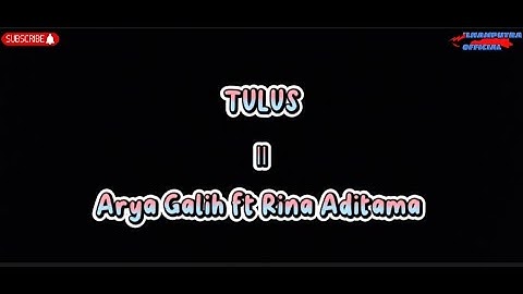TULUS || Arya Galih feat Rina Aditama (LIRIK HD)