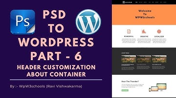 Header Customization | About Bootstrap Container | Part - 6 | PSD to WordPress #wpw3schools