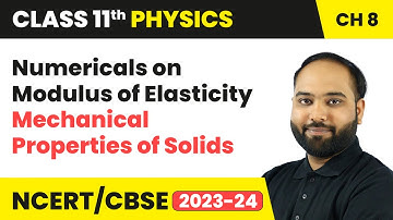 Numericals on Modulus of Elasticity - Mechanical Properties of Solids | Class 11 Physics Ch 8 | CBSE