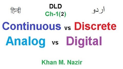 (U)DLD1(2) || Continuous vs Discrete || Analog vs Digital