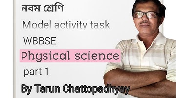 Class 9 physical science | Part 1 | Model activity task solution | by Tarun Chattopadhyay |