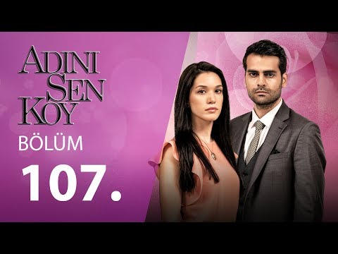 Adını Sen Koy Engelsiz 107.Bölüm