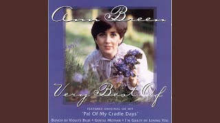 Video thumbnail of "Ann Breen - Pal Of My Cradle Days"