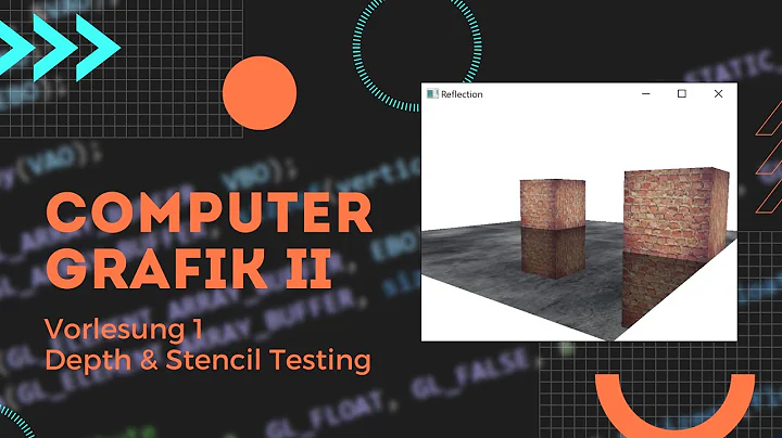 Computergrafik 2 - Vorlesung 1 - Depth & Stencil Testing