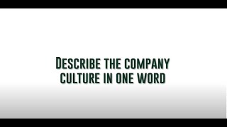 Describe the Company Culture In One Word