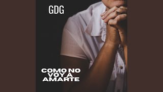 Como No Voy a Amarte