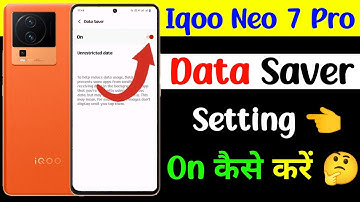 data saver setting iqoo neo 7 pro | iqoo neo 7 pro phone me data saver setting on kaise kare