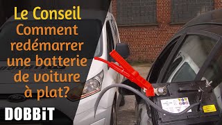 Le Conseil – Comment redémarrer une batterie de voiture à plat?
