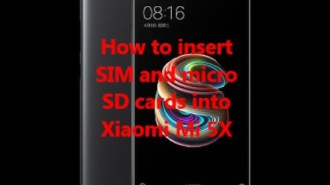 How to insert SIM and micro SD cards into Xiaomi Mi 5X