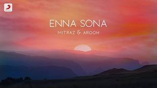 Enna Sona - Official Lyric Video | MITRAZ  & Arooh | Trending Pop Song