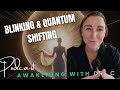 Blinking & Quantum Shifting | Ep. 37 | Awakening With Dr. C | Podcast