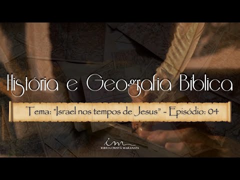 23/01/2026  [História e Geografia Bíblica] - ICM - "Israel nos tempos de Jesus" - Episódio 4
