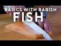 Fish | Basics with Babish
