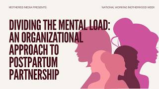 Dividing the Mental Load: An Organizational Approach to Postpartum Partnership
