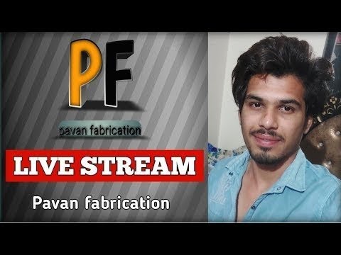 pavan fabrication is live - YouTube