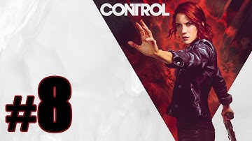 Control Gameplay Walkthrough Part 8 - PS4 No Commentary