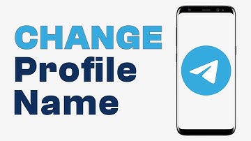 How to Change Profile Name on Telegram,