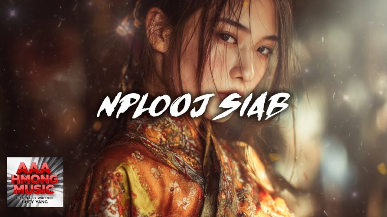 Nplooj Siab - AAA Hmong Music - Originally Written - Official Lyrics Video