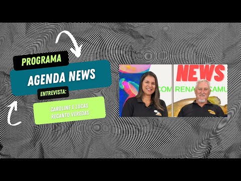 Programa Agenda News entrevista: Caroline e Lucas - Recanto Veredas