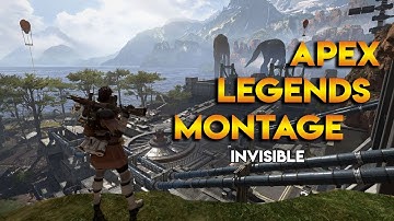 Invisible | An Apex Legends Montage
