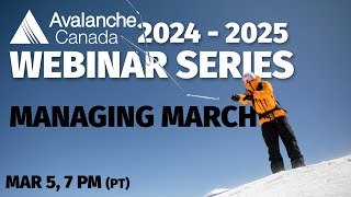 Avalanche Canada Webinar - Managing March, 5 Mar 2025