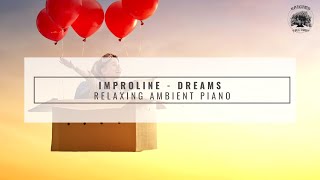 Improline - Dreams (Relaxing Ambient Piano)