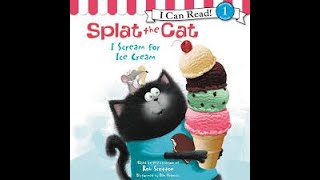 Splat the Cat  I Scream for Ice Cream  based on the creation by Rob Scotton