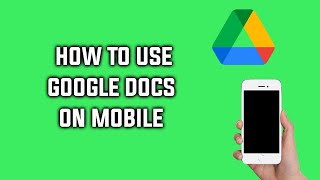 How To Use Google Docs On Iphone