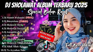 DJ SHOLAWAT TERBARU 2025 FULL ALBUM - SPECIAL BULAN RAJAB | SLOW BASS X HOREG