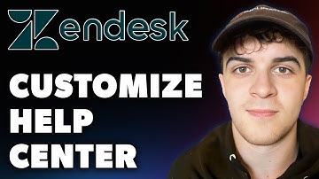 How to Customize Zendesk Help Center (Full 2024 Guide)