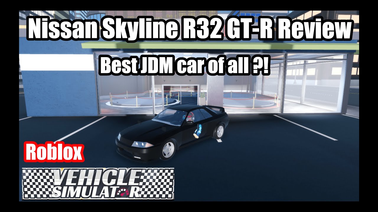 New Nissan Skyline R32 Gt R Review The Best Of All Jdm Cars Vehicle Simulator Roblox 2020 Youtube - roblox r32 gtr
