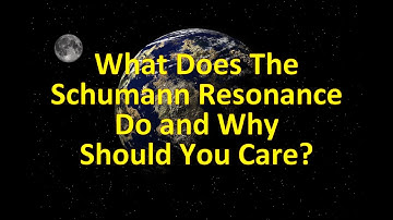 What Does the Schumann Resonance Do and Why Should You Care?