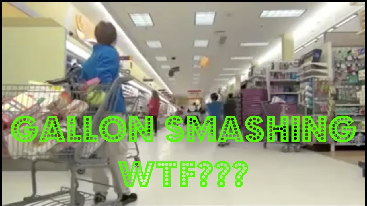 Gallon Smashing (Prank) I Guess Now That's A Thing SMH