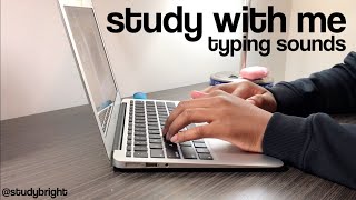 real time study with me: asmr typing sounds | studybright