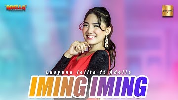 Lusyana Jelita ft Adella - Iming Iming (Official Live Music)