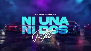 NI UNA NI DOS (RKT) ✘ DJ Kuff, Tomy DJ