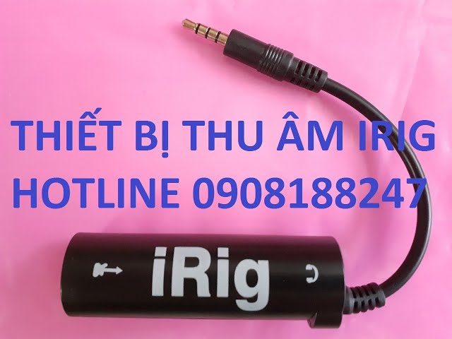 THIẾT BỊ THU ÂM IRIG CÓ GÌ HAY HO MÀ NHIỀU NGƯỜI SỬ DỤNG?