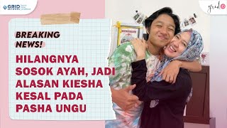 Hilangnya Sosok Ayah Jadi Kekesalan Kiesha Alvaro Terhadap Pasha Ungu