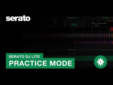 Welcome to Serato DJ Lite Practice Mode | 2019 Update