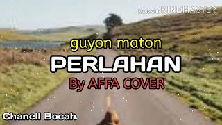 Download Lagu Guyon Waton - Perlahan || Akustik By AFFA COVER (LYRIC) PART 2
