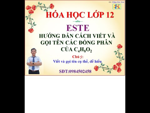 Video Hướng dẫn cách viết và gọi tên các đồng phân của este... - youtube