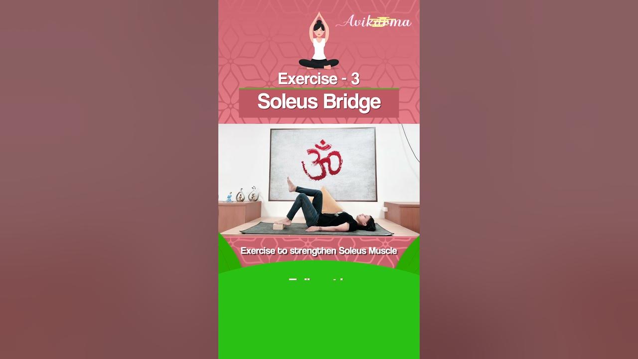 Soleus Bridge Yoga offers a dynamic lower body workout, tones your legs