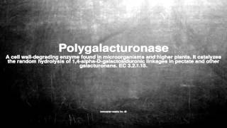 Medical vocabulary: What does Polygalacturonase mean