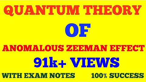 QUANTUM THEORY OF ANOMALOUS ZEEMAN EFFECT || EXPLANATION OF ANOMALOUS ZEEMAN EFFECT || WITH NOTES ||