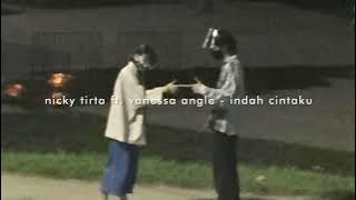 nicky tirta ft. vaneesa angle - indah cintaku (sped up)